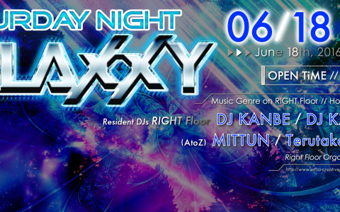 “SATURDAY NIGHT GALAXXY” at Right Floor, ORCA NAGOYA // THE GREATEST 4BEAT PARTY!!!